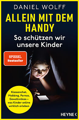 E-Book (epub) Allein mit dem Handy: So schützen wir unsere Kinder von Daniel Wolff