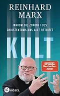 E-Book (epub) Kult. Warum die Zukunft des Christentums uns alle betrifft von Reinhard Marx