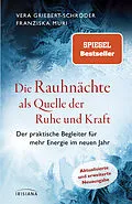 E-Book (epub) Die Rauhnächte als Quelle der Ruhe und Kraft von Vera Griebert-Schröder, Franziska Muri