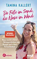 E-Book (epub) Die Füße im Sand, die Nase im Wind von Tamina Kallert
