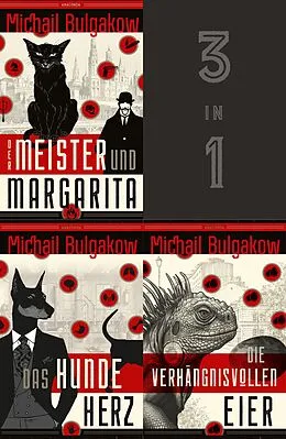 E-Book (epub) Der Meister und Margarita, Das Hundeherz, Die verhängnisvollen Eier (3in1-Bundle) von Michail Bulgakow