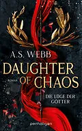 E-Book (epub) Daughter of Chaos - Die Lüge der Götter von A.S. Webb