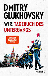 E-Book (epub) Wir. Tagebuch des Untergangs von Dmitry Glukhovsky