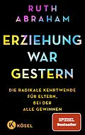 E-Book (epub) Erziehung war gestern von Ruth Abraham