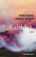 E-Book (epub) Kaltblut von Wolfgang Maria Bauer