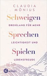 E-Book (epub) Schweigen, Sprechen, Spielen von Claudia Mönius