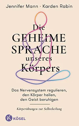 E-Book (epub) Die geheime Sprache unseres Körpers von Jennifer Mann, Karden Rabin