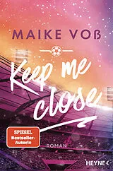 E-Book (epub) Keep Me Close von Maike Voß