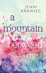 E-Book (epub) A Mountain Between Us von Jenni Krawiec