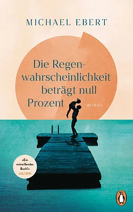 E-Book (epub) Die Regenwahrscheinlichkeit beträgt null Prozent von Michael Ebert