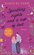 E-Book (epub) Sparkling nights and a cup of love von Nadia El-Fassi