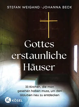 E-Book (epub) Gottes erstaunliche Häuser von Stefan Weigand, Johanna Beck