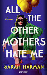 E-Book (epub) All the Other Mothers Hate Me von Sarah Harman