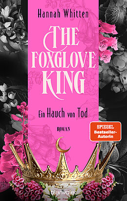 E-Book (epub) The Foxglove King - Ein Hauch von Tod von Hannah Whitten