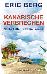 E-Book (epub) Kanarische Verbrechen. Sechs Fälle für Fabio Lozano (Bundle) von Eric Berg