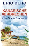 E-Book (epub) Kanarische Verbrechen. Sechs Fälle für Fabio Lozano (Bundle) von Eric Berg