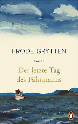 E-Book (epub) Der letzte Tag des Fährmanns von Frode Grytten