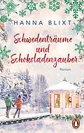 E-Book (epub) Schwedenträume und Schokoladenzauber von Hanna Blixt