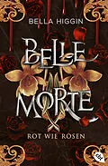 E-Book (epub) Belle Morte  Rot wie Rosen von Bella Higgin
