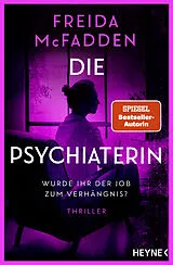 E-Book (epub) Die Psychiaterin Wurde ihr der Job zum Verhängnis? von Freida McFadden