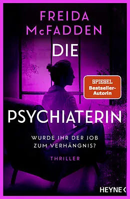 E-Book (epub) Die Psychiaterin  Wurde ihr der Job zum Verhängnis? von Freida McFadden