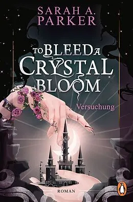 E-Book (epub) To Bleed a Crystal Bloom von Sarah A. Parker