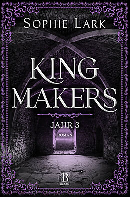 E-Book (epub) Kingmakers  Jahr 3 von Sophie Lark