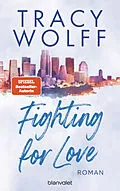 E-Book (epub) Fighting for Love von Tracy Wolff