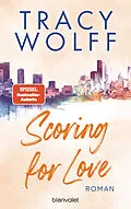 E-Book (epub) Scoring for Love von Tracy Wolff