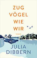 E-Book (epub) Zugvögel wie wir von Julia Dibbern