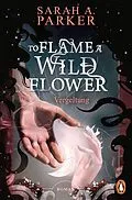 E-Book (epub) To Flame A Wild Flower von Sarah A. Parker