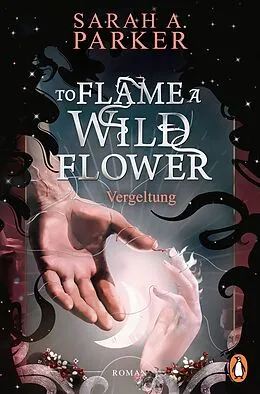 E-Book (epub) To Flame A Wild Flower von Sarah A. Parker