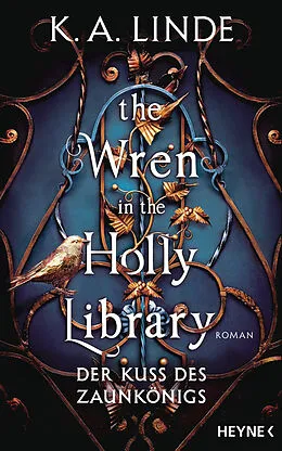 E-Book (epub) The Wren in the Holly Library  Der Kuss des Zaunkönigs von K. A. Linde