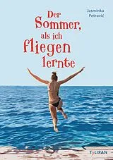 E-Book (epub) Der Sommer, als ich fliegen lernte von Jasminka Petrovi