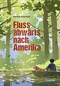 E-Book (epub) Flussabwärts nach Amerika von Petra Postert