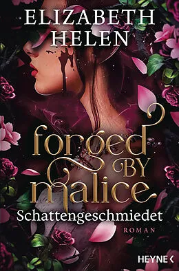 E-Book (epub) Forged by Malice  Schattengeschmiedet von Elizabeth Helen