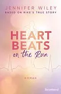 E-Book (epub) Heartbeats on the Run  Based on Rike's True Story von Jennifer Wiley