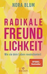 E-Book (epub) Radikale Freundlichkeit von Nora Blum
