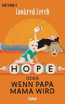 E-Book (epub) Hope oder wenn Papa Mama wird von Tankred Lerch