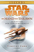 E-Book (epub) Star Wars Die Hand von Thrawn - Schatten der Vergangenheit von Timothy Zahn