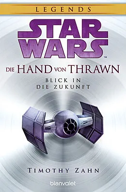 E-Book (epub) Star Wars Die Hand von Thrawn - Blick in die Zukunft von Timothy Zahn