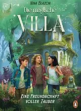E-Book (epub) Die magische Villa Eine Freundschaft voller Zauber von Nina Blazon