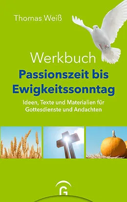E-Book (epub) Werkbuch Passionszeit bis Ewigkeitssonntag von Thomas Weiß