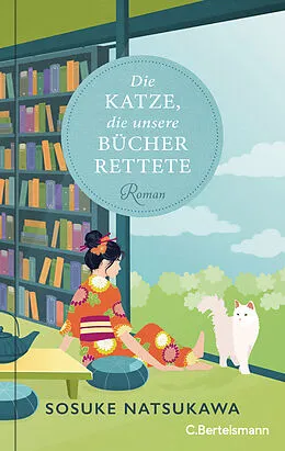 E-Book (epub) Die Katze, die unsere Bücher rettete von Sosuke Natsukawa
