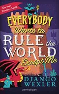 E-Book (epub) Everybody Wants to Rule the World Except Me von Django Wexler