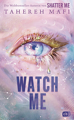 E-Book (epub) Watch Me  Ein Shatter-Me-Roman von Tahereh Mafi