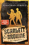 E-Book (epub) Scarlett &amp; Browne  Die Legendären von Jonathan Stroud