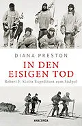 E-Book (epub) In den eisigen Tod. Robert F. Scotts Expedition zum Südpol von Diana Preston
