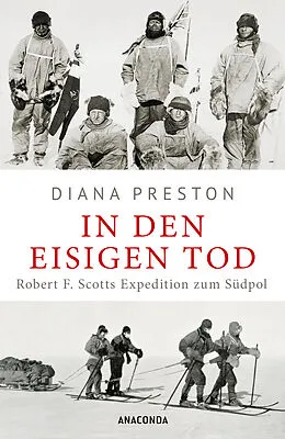 E-Book (epub) In den eisigen Tod. Robert F. Scotts Expedition zum Südpol von Diana Preston