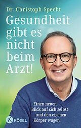E-Book (epub) Gesundheit gibt es nicht beim Arzt! von Christoph Specht